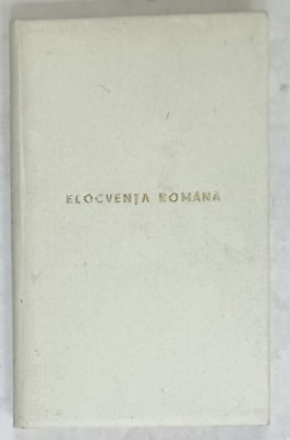 ELOCVENTA ROMANA , DISCURSURI ADUNATE , ORANDUITE SI ADNOTATE de GHEORGHE ADAMESCU , CCA. 1900 foto