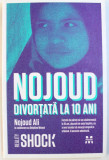 NONOUD DIVORTATA LA 10 ANI de NOJOUD ALI , 2010