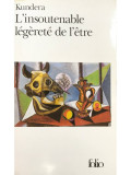 Milan Kundera - L&#039;insoutenable legerete de l&#039;etre (editia 2007)