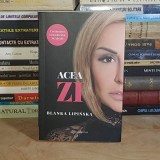 BLANKA LIPINSKA - ACEA ZI ( CONTINUAREA ROMANULUI 365 DE ZILE ) , 2021 *