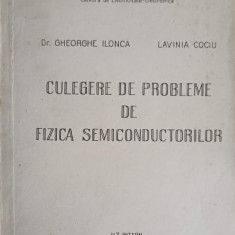 CULEGERE DE PROBLEME DE FIZICA SEMICONDUCTOARELOR-GHEORGHE ILONCA, LAVINIA COCIU