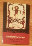 Francmasoneria. Istoria, simbolismul si filosofia ei de Albert Mackey