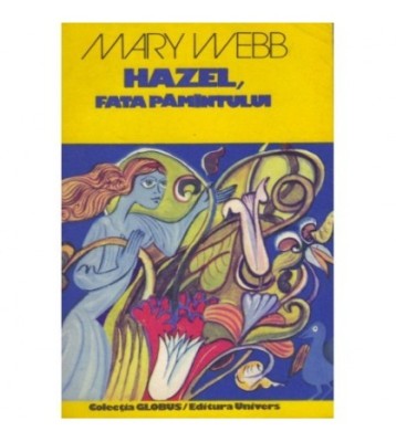 Mary Webb - Hazel, fata pamantului - 122849 foto