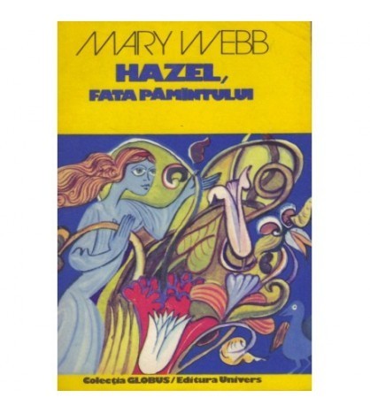 Mary Webb - Hazel, fata pamantului - 122849
