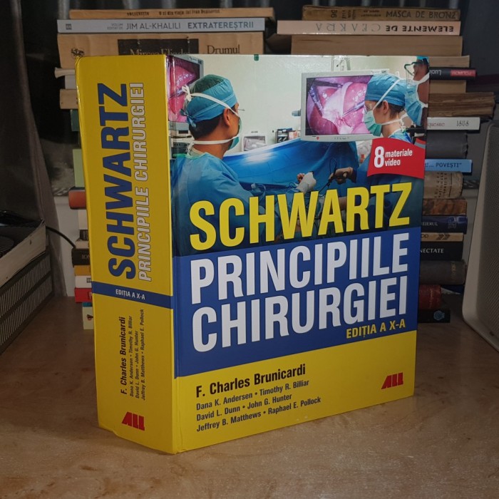 SCHWARTZ : PRINCIPIILE CHIRURGIEI , EDITIA A X-A , EDITOR SEF F. CHARLES BRUNICARDI , 2019 *