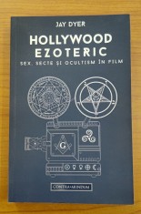 Hollywood Ezoteric. Sex, secte ?i ocultism in film - Jay Dyer foto