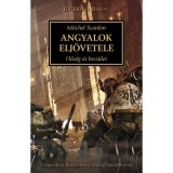 Angyalok elj&ouml;vetele - Hűs&eacute;g &eacute;s becs&uuml;let - Horus Heresy-sorozat - Mitchel Scanlon