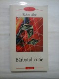 Barbatul-cutie - Kobo Abe