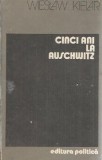 Cinci ani la Auschwitz - Wieslaw Kielar