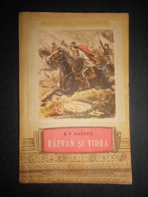 Bogdan Petriceicu Hasdeu - Razvan si Vidra (1954) foto