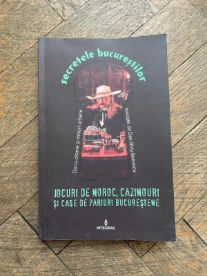 Dan Silviu Boerescu - Secretele bucurestilor, Jocuri de noroc, cazinouri si case de pariuri Bucurestene foto