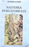 Nașterea Purgatoriului (volumul 1) - 1995 - Jacques Le Goff (@T35)