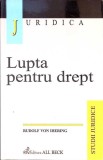 LUPTA PENTRU DREPT-RUDOLF VON IHERING-340488