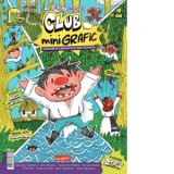 Aventuri si cunoastere in benzi desenate. Revista de benzi desenate Club miniGrafic nr.2 - Adina Popescu, Alexandru Ciubotariu, Emanuel Pavel, Octav U