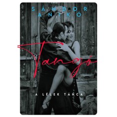 Tang&oacute; - A l&eacute;lek t&aacute;nca - S&aacute;ndor Anik&oacute;