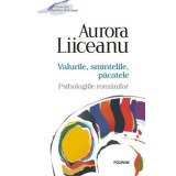 Valurile, smintelile, pacatele. Psihologiile romanilor/Aurora Liiceanu