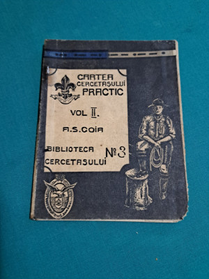 CARTEA CERCETAȘULUI PRACTIC /VOL.II / A.S. COIA / DECEMBRIE 1933 * foto