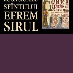 Rugaciunile Sfintului Efrem Sirul, Sfantul Efrem Sirul - Editura Sophia