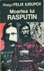 Moartea lui Rasputin - Felix Iusupov, Carte Romaneasca, Roman, Beletristica, Istorie, 1991
