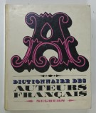 DICTIONAIURE DES AUTEURS FRANCAIS , 1961 * TEXT IN LIMBA FRANCEZA