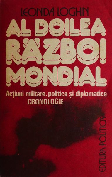 Al doilea razboi mondial - Leonida Loghin