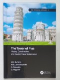 THE TOWER OF PISA , HISTORY , CONSTRUCTION AND GEOTECHNICAL STABILIZATION by J. B. BURLAND ... C . VIGGIANI , 2021 * TEXTUL ESTE IN LIMBA ENGLEZA