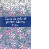 Carte de colorat pentru mama - Helen Exley