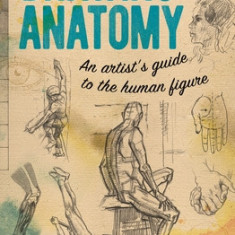 Drawing Anatomy: An Artist's Guide to the Human Figure