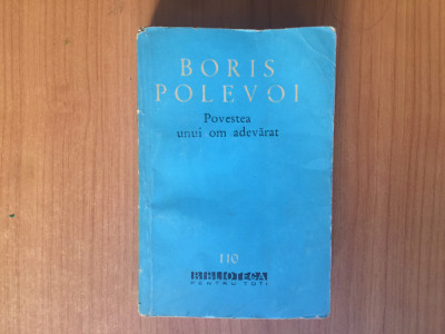 h7b Povestea unui om adevărat - Boris Polevoi foto