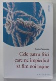 CELE PATRU FRICI CARE NE IMPIEDICA SA FIM NOI INSINE de EUDES SEMERIA , 2022