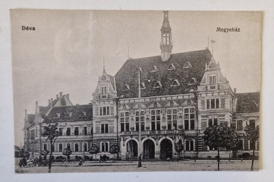 DEVA , PALATUL PREFECTURII , CARTE POSTALA , INCEPUTUL SEC. XX foto