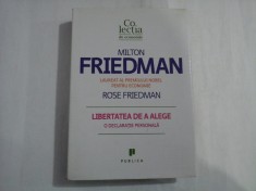 MILTON FRIEDMAN - ROSE FRIEDMAN - LIBERATATEA DE A ALEGE O DECLARATIE PERSONALA
