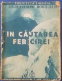 myh 410s - Louis-Frederic Rouquette - In cautarea fericirii - ed 1934