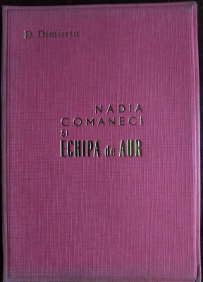 D. DIMITRIU: NADIA COMANECI SI ECHIPA DE AUR(BACAU 1975/VOLUM IN ETUI/DEDICATIE) foto