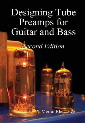 Designing Valve Preamps for Guitar and Bass, Second Edition foto