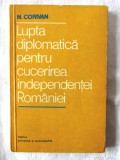 LUPTA DIPLOMATICA PENTRU CUCERIREA INDEPENDENTEI ROMANIEI, N. Corivan, 1977