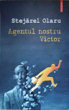 AGENTUL NOSTRU VICTOR-stejarel olaru