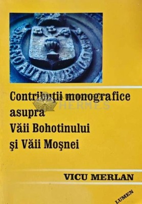 Contributii monografice asupra Vaii Bohotinului si Vaii Mosnei - 2005 - Vicu Merlan (I169) foto