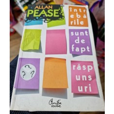 INTREBARILE SUNT DE FAPT RASPUNSURI - ALLAN PEASE