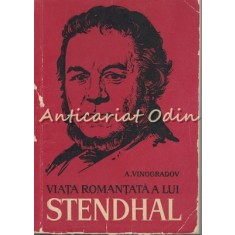 Viata Romantata A Lui Stendhal - A. Vinogradov