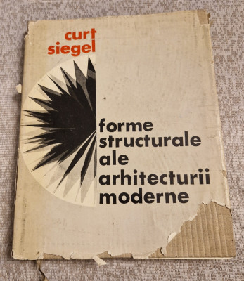 Forme structurale ale arhitecturii moderne Curt Siegel foto