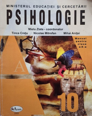 Mielu Zlate - Psihologie. Manual pentru clasa a Xa (editia 2005) foto