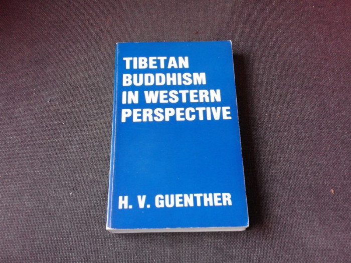 TIBETAN BUDDHISM IN WESTERN PERSPECTIVE - H.V. GUENTHER (CARTE IN LIMBA ENGLEZA)