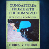 Cumpara ieftin CUNOASTEREA FRUMUSETII LUI DUMNEZEU - RODICA VOLINTIRU