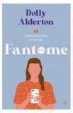 Fantome - Hardcover - Dolly Alderton - Curtea Veche, 2022