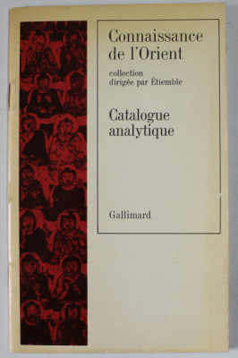 CONMNAISANCE DE L &amp;#039;ORIENT , COLLECTION DIRIGEE par ETIEMBLE , CATALOGUE ANALYTIQUE , 1981 foto