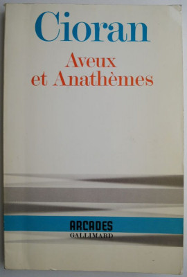 Aveux et Anathemes &amp;ndash; Cioran foto