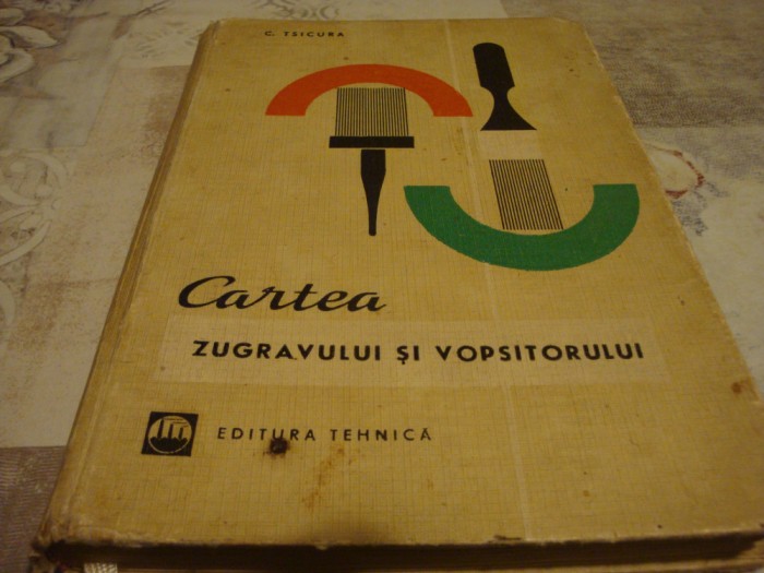 C. Tsicura - Cartea zugravului si vopsitorului - 1969
