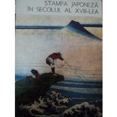 STAMPA JAPONEZA IN SECOLUL AL XVIII-LEA de NINA STANCULESCU,1986