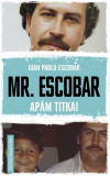 Mr. Escobar - Ap&aacute;m titkai - Juan Pablo Escobar